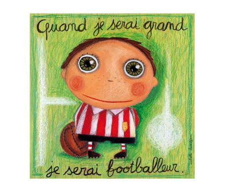 Kép Quand je serai grand je serai footballeur 30X30 cm Vivre