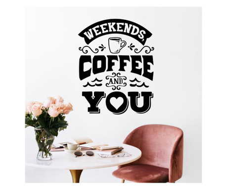 Sticker decorativ pentru perete - Weekends Coffee