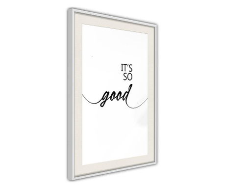 Poster Artgeist - So Good - Bijeli okvir s paspartuom - 30 x 45 cm